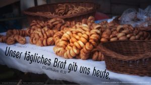 Unser tägliches Brot gib uns heute