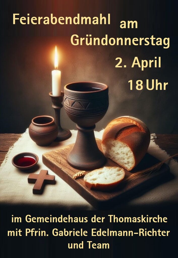 Feierabendmahl am 02.04.2026 um 18 Uhr im Gemeindehaus Thomaskirche