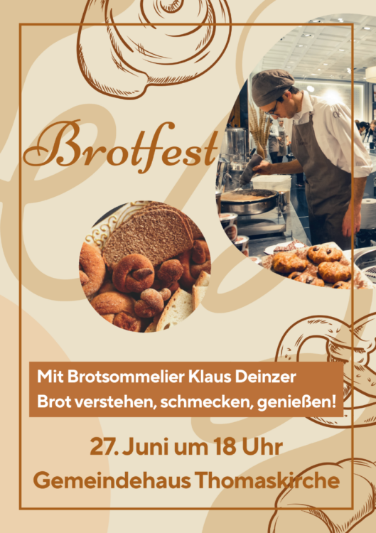 Mit Brotsommelier Klaus Deinzer Brot verstehen, schmecken, genießen! Am 27. Juni 2026 um 18 Uhr im Gemeindehaus der Thomaskirche
