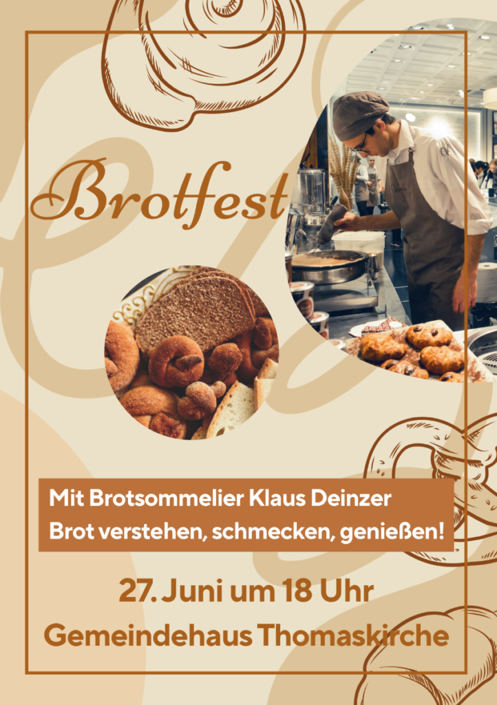 Mit Brotsommelier Klaus Deinzer Brot verstehen, schmecken, genießen! Am 27. Juni 2026 um 18 Uhr im Gemeindehaus der Thomaskirche